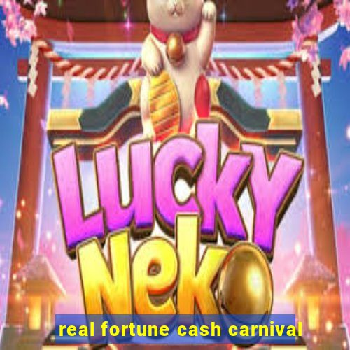 real fortune cash carnival